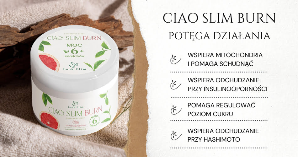 Ciao Slim Burn - co to jest i w jakim celu się go stosuje? Ciao Slim Burn - opinie, efekty, cena, gdzie kupić?